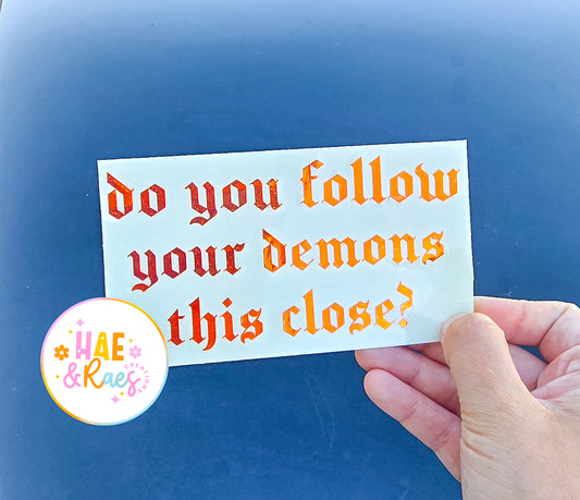 Do you follow your Demons that close? (Holo.Red/Orange)